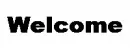 welcome