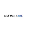 tear