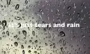 tears and rain