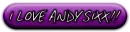 I love Andy Sixx