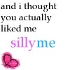 Silly me