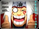 don't mess with jiraiya