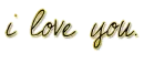 i love you