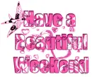 Have A Beautiful Weekend