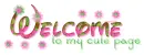 Welcome To MY Cute Page