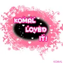 komal loved it