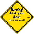 Warning! Drama queen