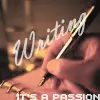 writinng. it's a passion