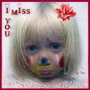 I miss you 
