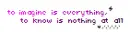 Imagine Everything, Know Nothing