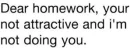 Dear Homework.