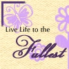Live Life to the Fullest