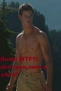 jacob black with no shirt :)