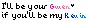 i'llbeyourgwenifyou'llbemykevin. :)