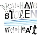 you have stolen my heart.