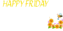 HAPPY FRIDAY