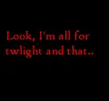 Ruining twilight
