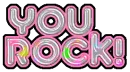 you rock