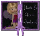 Have A Great Weekend