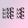 LOVE ME.