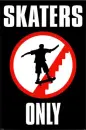 Skaters Only