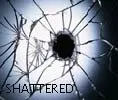 shattered