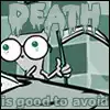 Death Is Good to Avoid