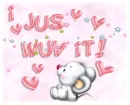 i jus wuv it love