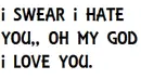 HATE AND LOVE