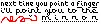 point a finger