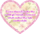 Love doesn't make the world go 'round...