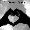 never lasts