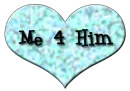 me 4 him