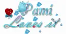 Pami loves it