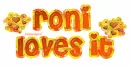 Roni Loves It