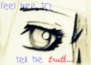 Feel free to tell the truth...