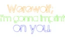 Werewolf;I'm gonna imprint on you
