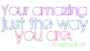 Your Amazing Just The Way You Are