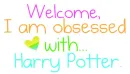 Welcome, I Am Obsessed With Harry Potter