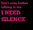 I need Silence