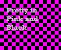 I look pretty in pink and black