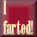 I farted