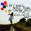 iF i FaLL..?
