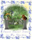 sweet sweet time in My garden
