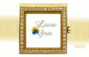 I love you