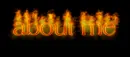 About Me - Fire