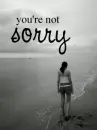 not sorry