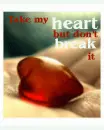 take my heart