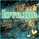 love me please
