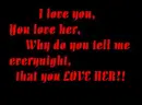 You love her, but not me